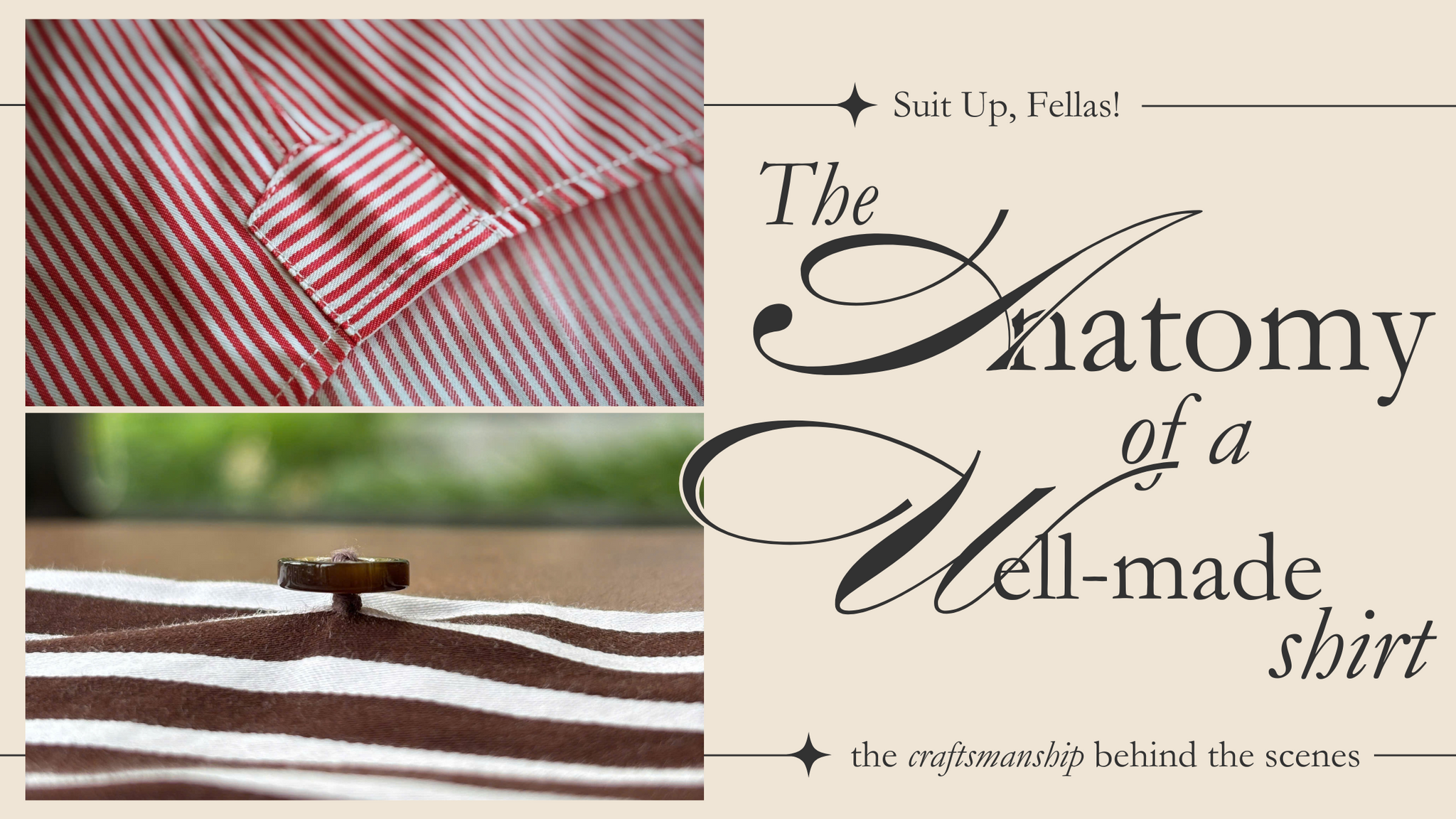 The Anatomy of a Well-Made Shirt — at Suit Up, Fellas!