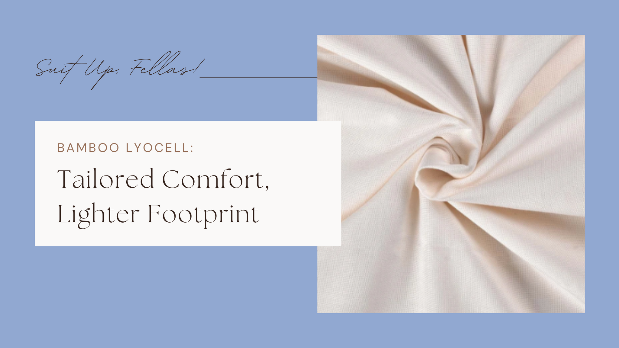 Bamboo Lyocell: Tailored Comfort, Lighter Footprint